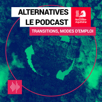 Couverture du podcast Alternatives, de la Région Nouvelle-aquitaine