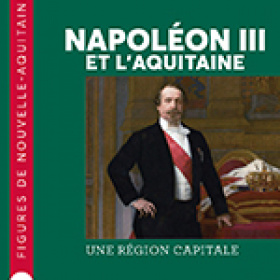 Photo couverture livre Napoleon III et l'Aquitaine