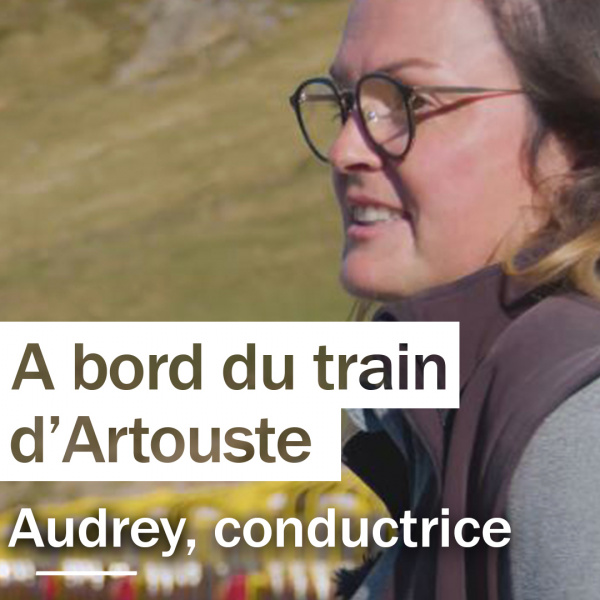 Audrey, conductrice du train d'Artouste|Néo, le portrait